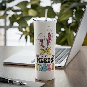 Skinny Tumbler - Some Bunny needs Vodka